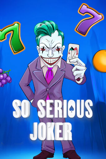 Бесплатная версия игры So Serious Joker | Champion Slots KZ 